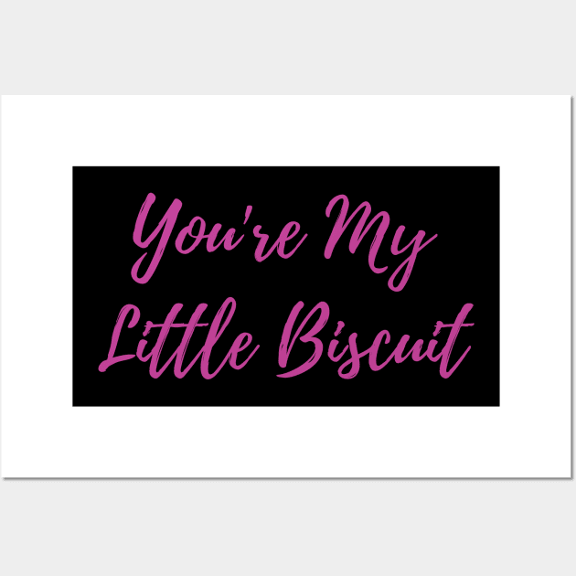 Women funny T-shirt Tou're my little biscuit Wall Art by SDxDesigns